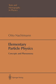 Elementary Particle Physics: Concepts and Phenomena (Softcover Reprint of the Original 1st 1990)