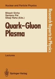 Quark--Gluon Plasma: Invited Lectures of Winter School, Puri, Orissa, India, December 5-16, 1989 (Softcover Reprint of the Original 1st 1990)