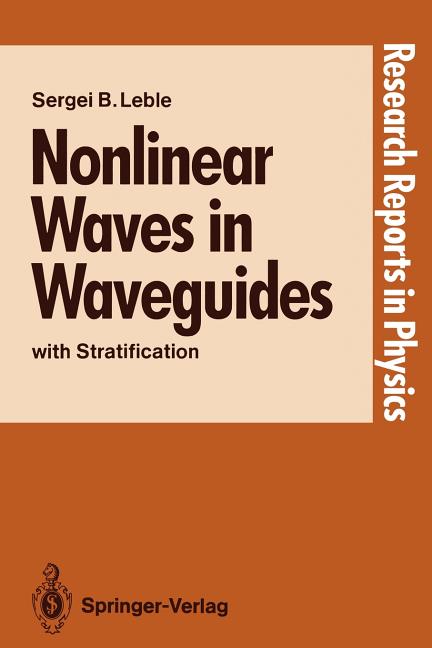 Nonlinear Waves in Waveguides: With Stratification (Softcover Reprint of the Original 1st 1991)
