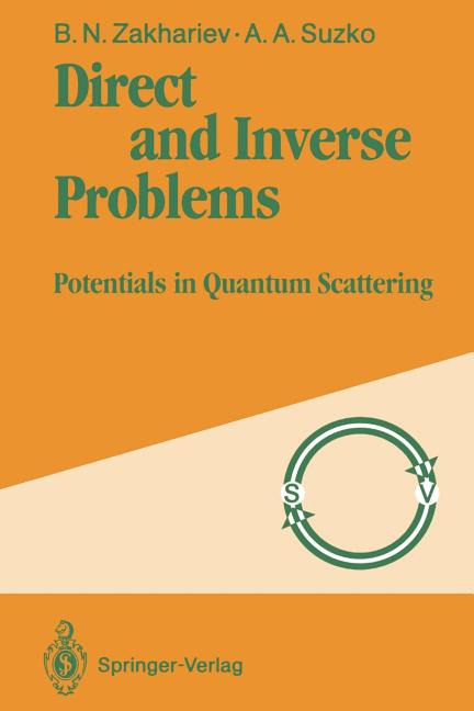 Direct and Inverse Problems: Potentials in Quantum Scattering (Softcover Reprint of the Original 1st 1990)