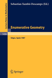 Enumerative Geometry: Proceedings of a Conference Held in Sitges, Spain, June 1-6, 1987 (1990)