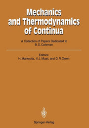 Mechanics and Thermodynamics of Continua: A Collection of Papers Dedicated to B.D. Coleman on His Sixtieth Birthday (Softcover Reprint of the Original