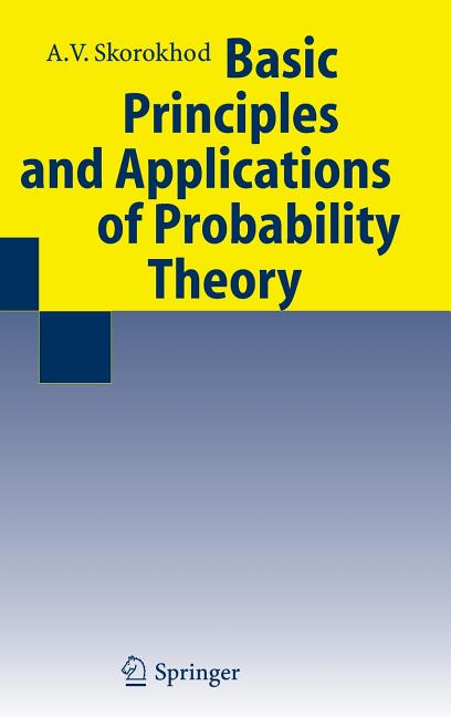Basic Principles and Applications of Probability Theory (2005)