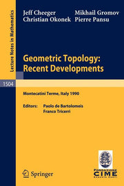 Geometric Topology: Recent Developments: Lectures Given on the 1st Session of the Centro Internazionale Matematico Estivo (C.I.M.E.) Held at Monteca-