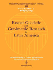 Recent Geodetic and Gravimetric Research in Latin America: Symposium No. 111, Vienna, Austria, August 13, 1991 (Softcover Reprint of the Original 1st