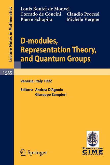 D-Modules, Representation Theory, and Quantum Groups: Lectures Given at the 2nd Session of the Centro Internazionale Matematico Estivo (C.I.M.E.) Held