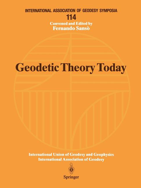 Geodetic Theory Today: Third Hotine-Marussi Symposium on Mathematical Geodesy l'Aquila, Italy, May 30-June 3, 1994
