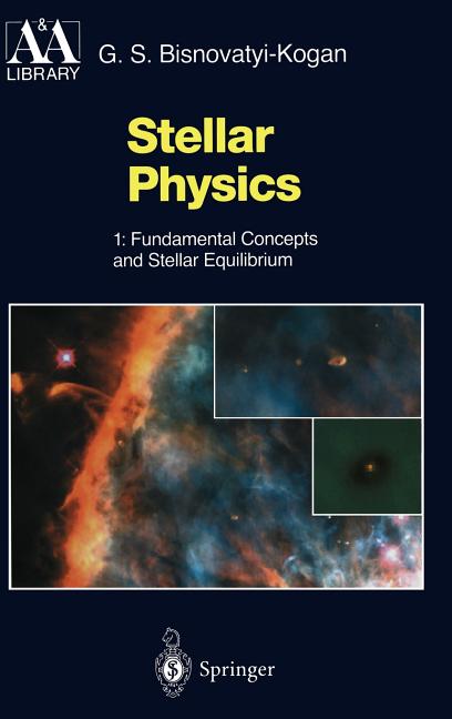 Stellar Physics: 1: Fundamental Concepts and Stellar Equilibrium (2001)