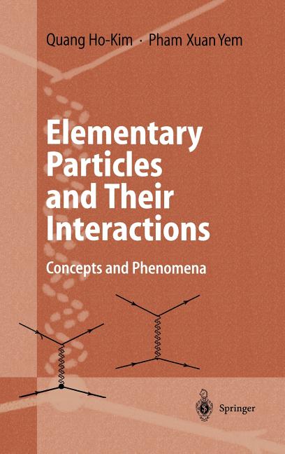 Elementary Particles and Their Interactions: Concepts and Phenomena (1998)