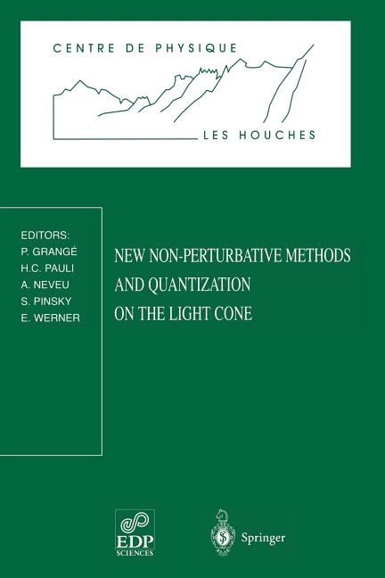 New Non-Perturbative Methods and Quantization on the Light Cone: Les Houches School, February 24 -- March 7, 1997