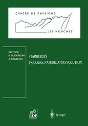 Starbursts: Triggers, Nature, and Evolution: Les Houches School, September 17-27, 1996 (1998)