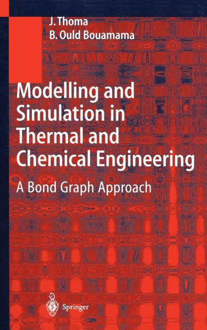 Modelling and Simulation in Thermal and Chemical Engineering: A Bond Graph Approach (2000)