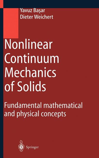 Nonlinear Continuum Mechanics of Solids: Fundamental Mathematical and Physical Concepts (2000)