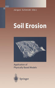 Soil Erosion: Application of Physically Based Models (2000)