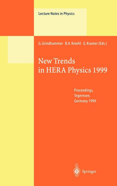 New Trends in Hera Physics 1999: Proceedings of the Ringberg Workshop Held at Tegernsee, Germany, 30 May - 4 June 1999 (2000)