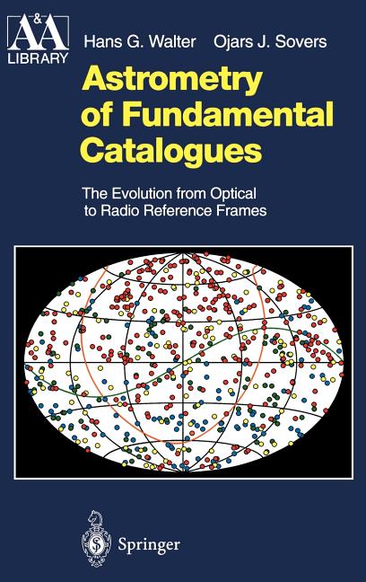 Astrometry of Fundamental Catalogues: The Evolution from Optical to Radio Reference Frames (2000)