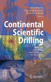 Continental Scientific Drilling: A Decade of Progress, and Challenges for the Future (2007)