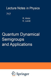 Quantum Dynamical Semigroups and Applications (2007)