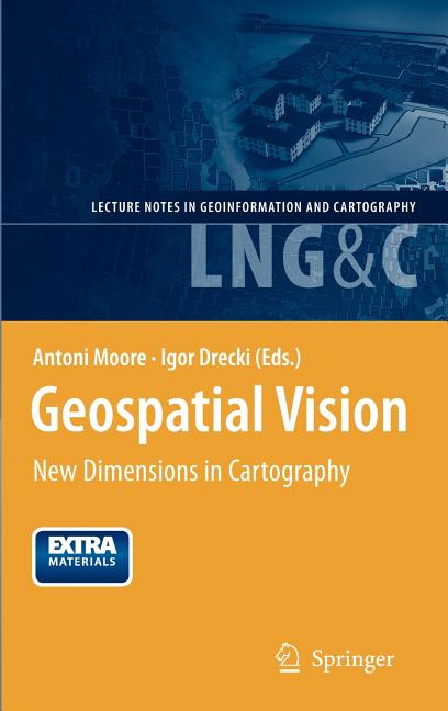 Geospatial Vision: New Dimensions in Cartography [With CDROM] (2008)