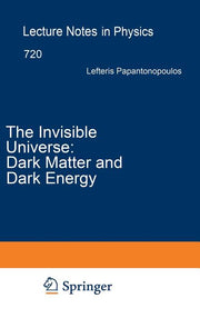 The Invisible Universe: Dark Matter and Dark Energy (2007)