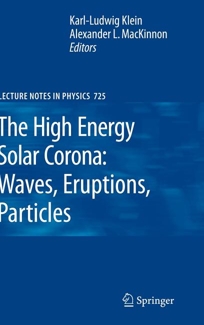 The High Energy Solar Corona: Waves, Eruptions, Particles (2007)