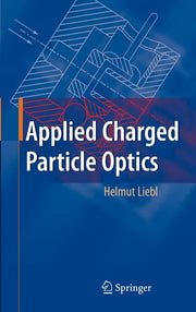 Applied Charged Particle Optics (Revised)