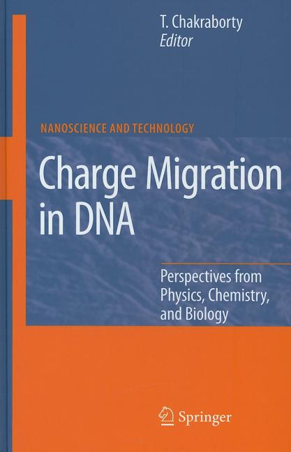 Charge Migration in DNA: Perspectives from Physics, Chemistry, and Biology (2007)