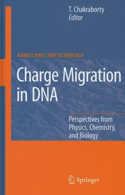 Charge Migration in DNA: Perspectives from Physics, Chemistry, and Biology (2007)