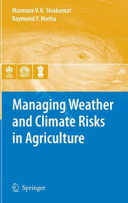 Managing Weather and Climate Risks in Agriculture (2007)