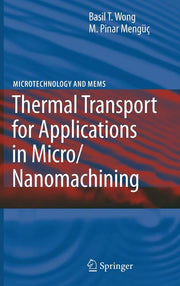 Thermal Transport for Applications in Micro/Nanomachining (2008)