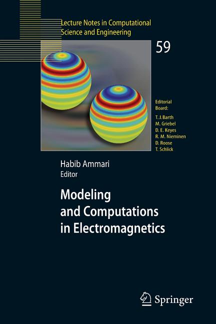 Modeling and Computations in Electromagnetics: A Volume Dedicated to Jean-Claude Nedelec (2008)