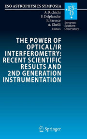 The Power of Optical/IR Interferometry: Recent Scientific Results and 2nd Generation Instrumentation: Proceedings of the ESO Workshop Held in Garching, Ge