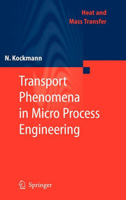 Transport Phenomena in Micro Process Engineering (2008)