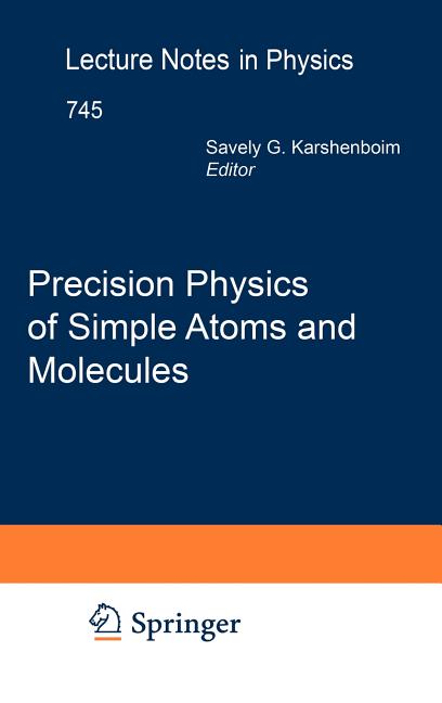 Precision Physics of Simple Atoms and Molecules (2008)