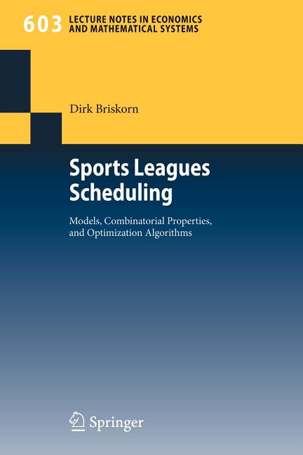 Sports Leagues Scheduling: Models, Combinatorial Properties, and Optimization Algorithms (2008)
