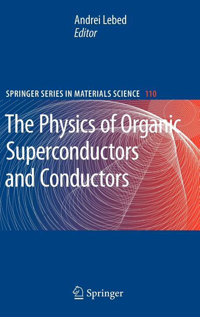 The Physics of Organic Superconductors and Conductors (2008)