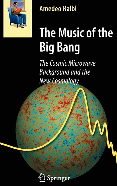 The Music of the Big Bang: The Cosmic Microwave Background and the New Cosmology (2008)