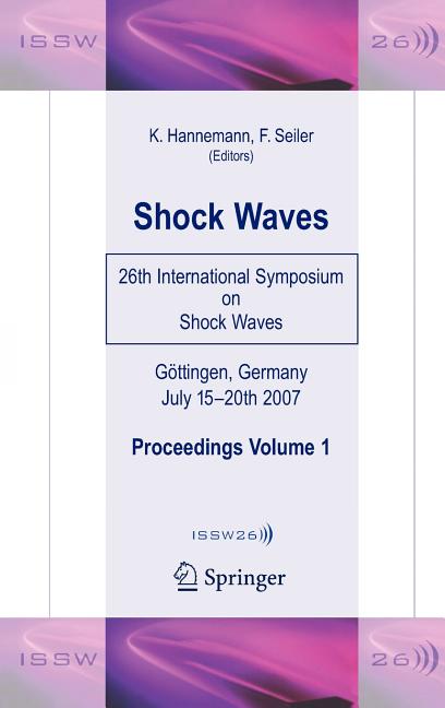 Shock Waves: 26th International Symposium on Shock Waves, Volume 1 (2009)