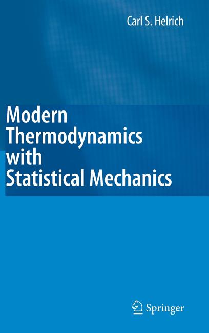 Modern Thermodynamics with Statistical Mechanics (2009)