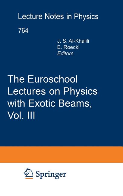 The Euroschool Lectures on Physics with Exotic Beams, Vol. III (2009)