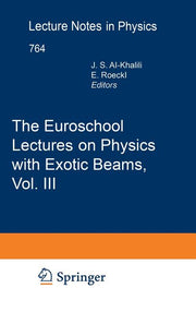 The Euroschool Lectures on Physics with Exotic Beams, Vol. III (2009)
