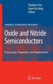 Oxide and Nitride Semiconductors: Processing, Properties, and Applications (2009)