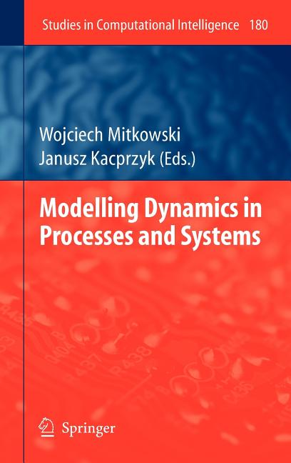 Modelling Dynamics in Processes and Systems (2009)