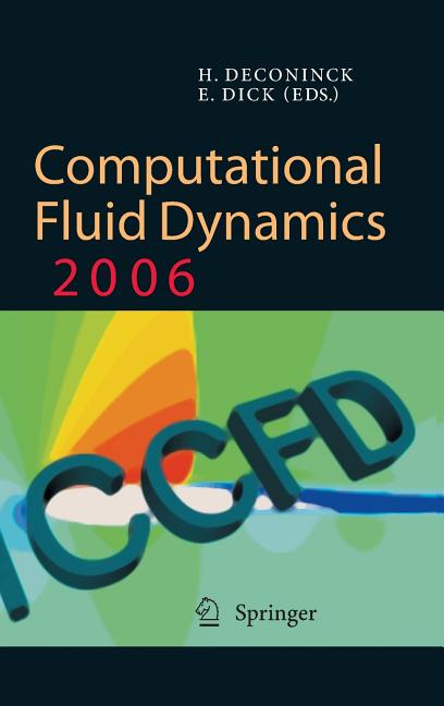Computational Fluid Dynamics 2006: Proceedings of the Fourth International Conference on Computational Fluid Dynamics, Iccfd4, Ghent, Belgium, 10-14 J