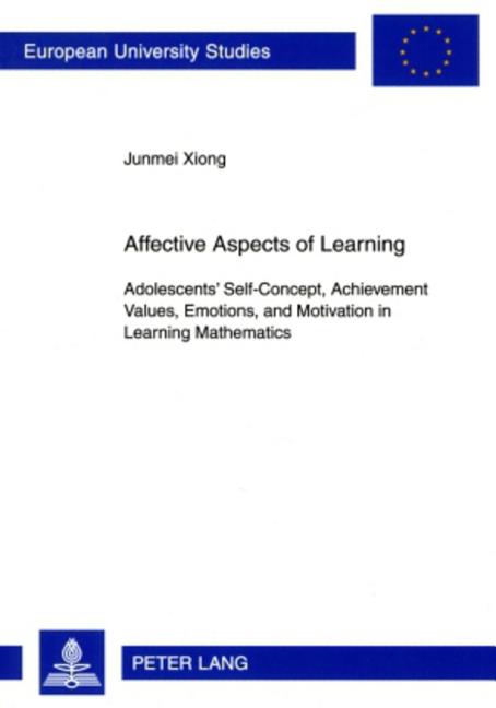 Affective Aspects of Learning; Adolescents' Self-Concept, Achievement Values, Emotions, and Motivation in Learning Mathematics