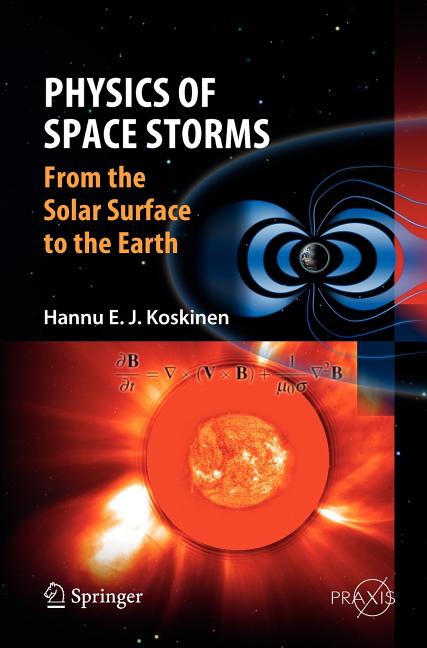 Physics of Space Storms: From the Solar Surface to the Earth