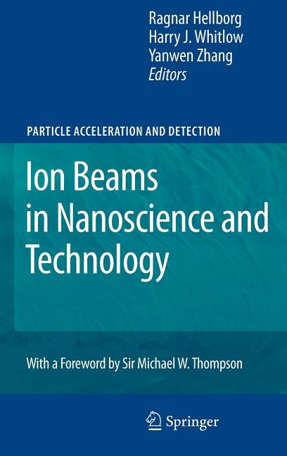 Ion Beams in Nanoscience and Technology (2010)