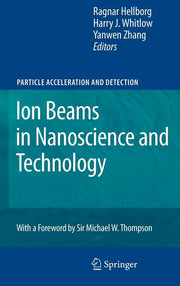 Ion Beams in Nanoscience and Technology (2010)