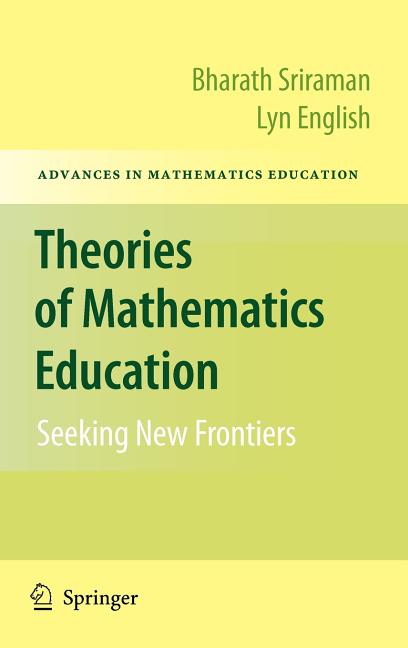 Theories of Mathematics Education: Seeking New Frontiers (2010)