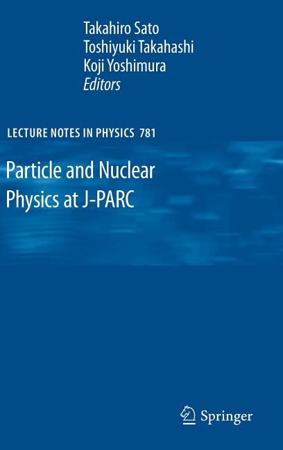 Particle and Nuclear Physics at J-Parc (2009)